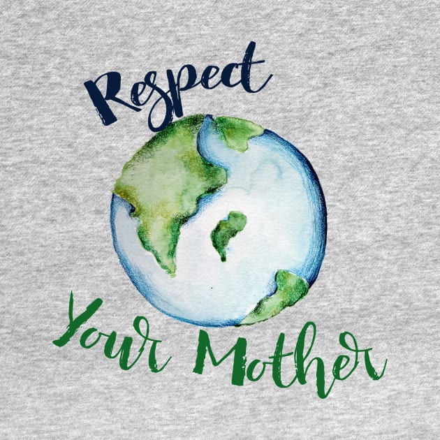 Respect your Mother Earth Day by bubbsnugg